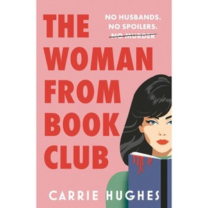 The Woman from Bookclub - by  Carrie Hughes (Paperback) - 1 of 1