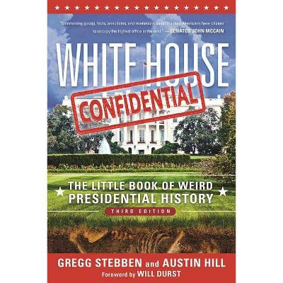  White House Confidential - 3rd Edition by  Gregg Stebben & Austin Hill (Paperback) 