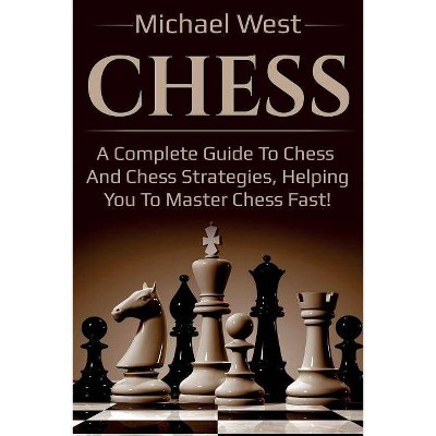 Chess - by  Michael West (Paperback)