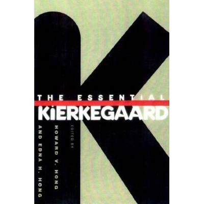 The Essential Kierkegaard - by  Søren Kierkegaard (Paperback)