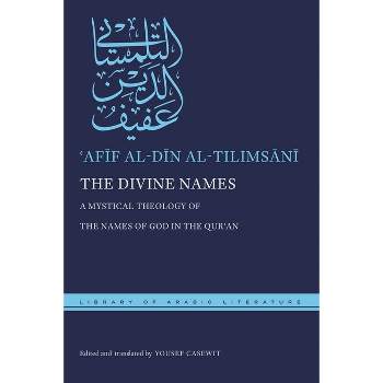 The Divine Names - (Library of Arabic Literature) by  &#703 & af&#299 & f Al-D&#299 & n Al-Tilims&#257 & n&#299 (Hardcover)