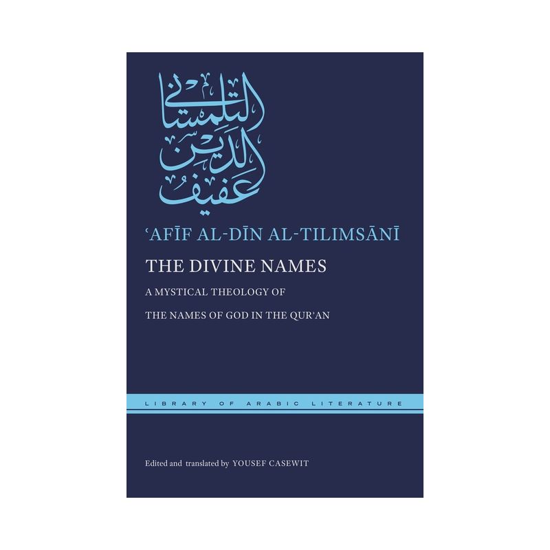 The Divine Names - (Library of Arabic Literature) by  &#703 & af&#299 & f Al-D&#299 & n Al-Tilims&#257 & n&#299 (Hardcover), 1 of 2