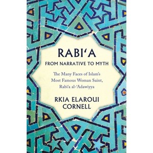 Rabi'a from Narrative to Myth - by  Rkia Elaroui Cornell (Paperback) - 1 of 1