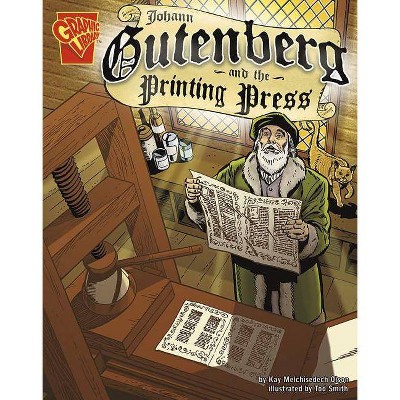 Johann Gutenberg and the Printing Press - (Inventions and Discovery) by  Kay Melchisedech Olson (Paperback)