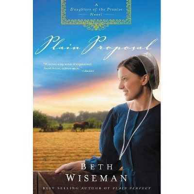 Plain Proposal - (Daughters of the Promise Novel) by  Beth Wiseman (Paperback)