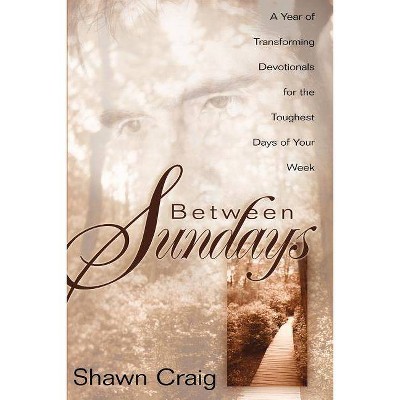 Between Sundays - by  Shawn Craig (Paperback)