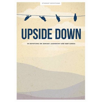 Upside Down - Teen Devotional, 11 - (Lifeway Students Devotions) by  Lifeway Students (Paperback)