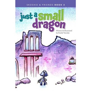 Just a Small Dragon - by Emely Varosky - 1 of 1