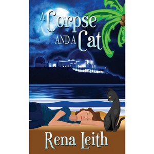 A Corpse and a Cat - (A Cass Peake Cozy Mystery) by  Rena Leith (Paperback) - 1 of 1