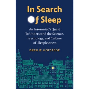 In Search of Sleep - by  Bregje Hofstede (Hardcover) - 1 of 1