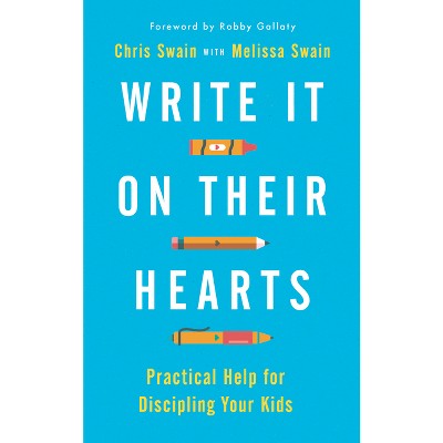 Write It on Their Hearts - by  Chris Swain & Melissa Swain (Paperback)