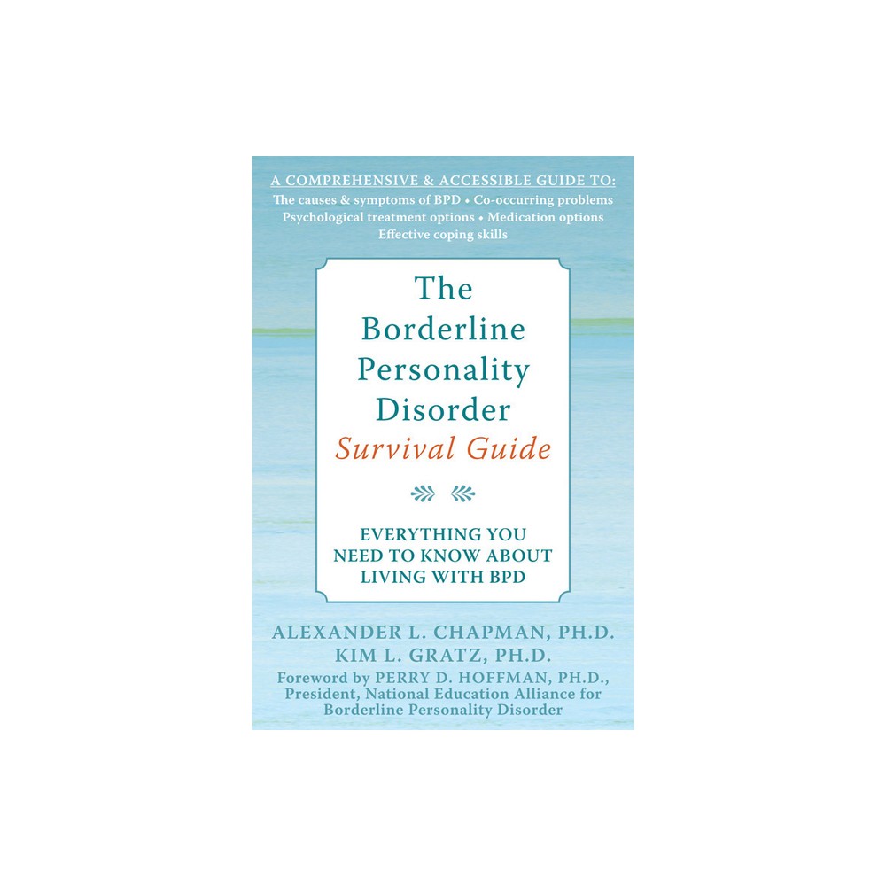 The Borderline Personality Disorder Survival Guide - by Alexander L Chapman & Kim L Gratz (Paperback)