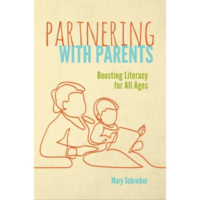 Partnering with Parents - by  Mary Schreiber (Paperback)