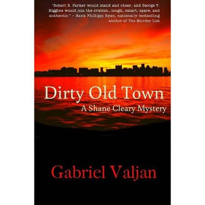 Dirty Old Town - (A Shane Cleary Mystery) by  Gabriel Valjan (Paperback)