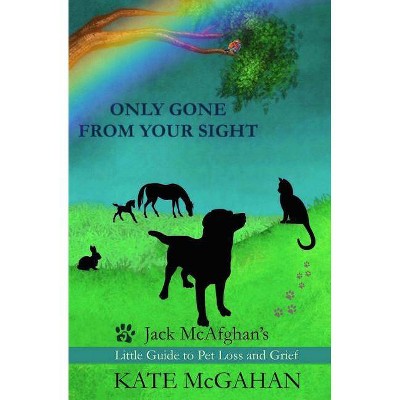 Only Gone From Your Sight - by  Kate McGahan (Paperback)