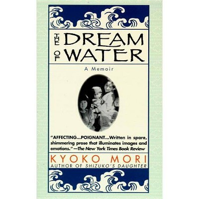 The Dream of Water - by  Kyoko Mori (Paperback)