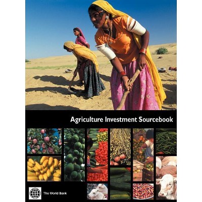 Agriculture Investment Sourcebook - (Trade and Development) by  World Bank (Paperback)