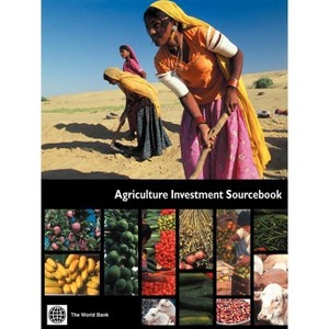 Agriculture Investment Sourcebook - (Trade and Development) by  World Bank (Paperback) - 1 of 1