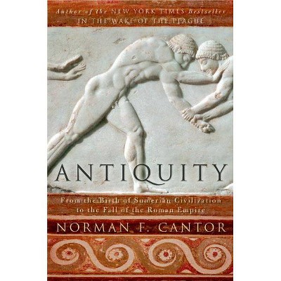 Antiquity - by  Norman F Cantor (Paperback)