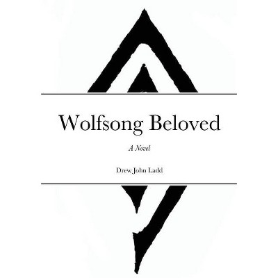 Wolfsong Beloved - by  Drew Ladd (Paperback)