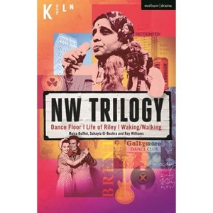 NW Trilogy - (Modern Plays) by  Roy Williams & Suhayla El-Bushra & Moira Buffini (Paperback) - 1 of 1
