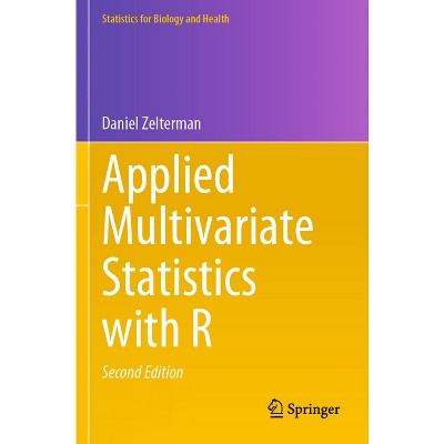 Applied Multivariate Statistics with R - (Statistics for Biology and Health) 2nd Edition by  Daniel Zelterman (Paperback)