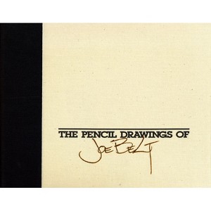 The Pencil Drawings of Joe Belt - (Paperback) - 1 of 1