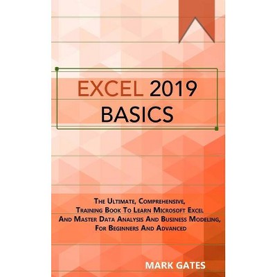 Excel 2019 Basic - by  Mark Gates (Hardcover)