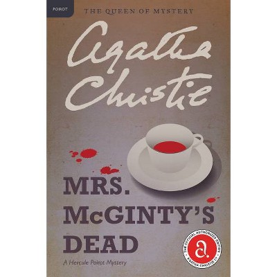 Mrs. McGinty's Dead - (Hercule Poirot Mysteries) by  Agatha Christie (Paperback)