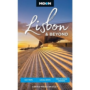 Moon Lisbon & Beyond - (Moon Europe Travel Guide) 2nd Edition by  Carrie-Marie Bratley & Moon Travel Guides (Paperback) - 1 of 1