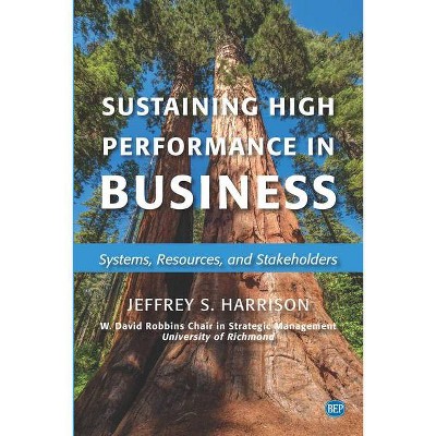 Sustaining High Performance in Business - by  Jeffrey S Harrison (Paperback)