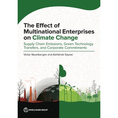 The Effect of Multinational Enterprises on Climate Change - by  Victor Steenbergen & Abhishek Saurav (Paperback)