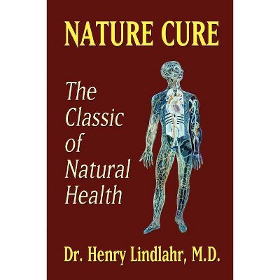 Nature Cure - by  Henry Lindlahr (Paperback)