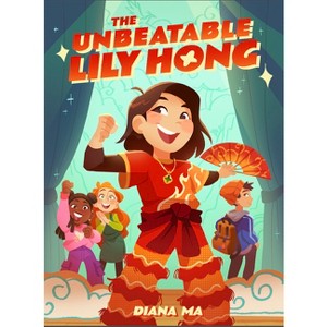 The Unbeatable Lily Hong - by  Diana Ma (Hardcover) - 1 of 1