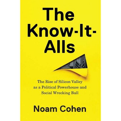 The Know-It-Alls - by  Noam Cohen (Hardcover)