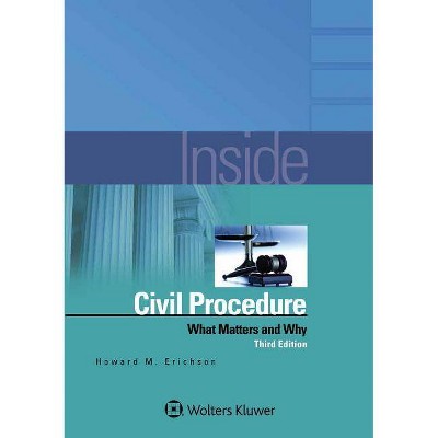 Inside Civil Procedure - 3rd Edition by  Howard M Erichson (Paperback)