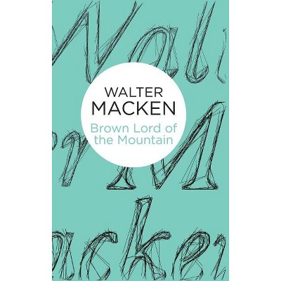 Brown Lord of the Mountain - by Walter Macken