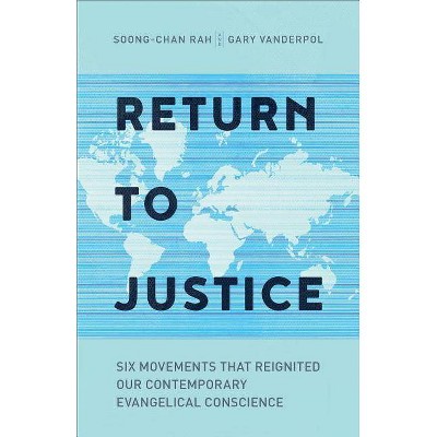 Return to Justice - by  Soong-Chan Rah & Gary Vanderpol (Paperback)