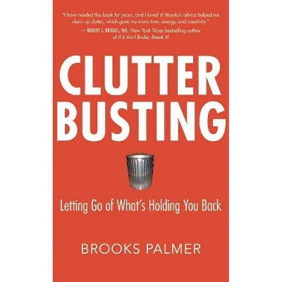 Clutter Busting - by  Brooks Palmer (Paperback)