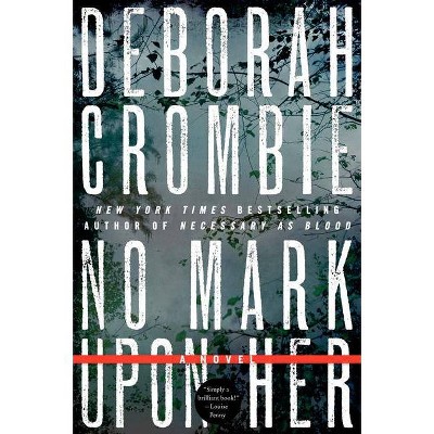 No Mark Upon Her - (Duncan Kincaid/Gemma James Novels) by  Deborah Crombie (Paperback)