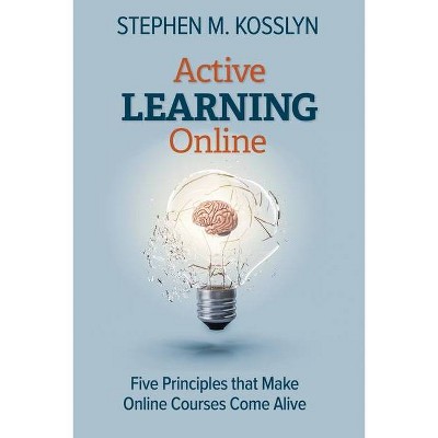 Active Learning Online - by  Stephen M Kosslyn (Paperback)