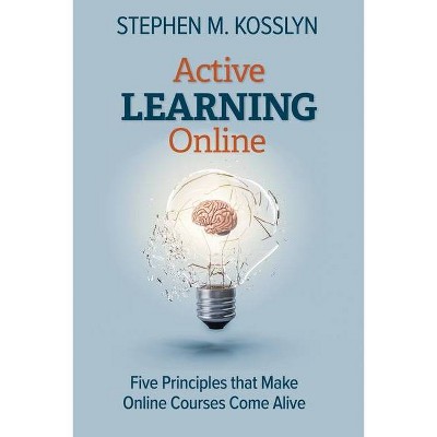 Active Learning Online - by  Stephen M Kosslyn (Paperback)