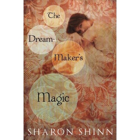 The Dream-Maker's Magic - by  Sharon Shinn (Paperback) - image 1 of 1