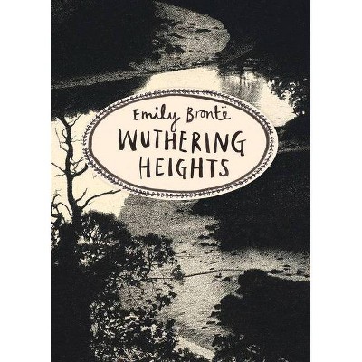 Wuthering Heights - (Vintage Classics) by  Emily Bronte (Paperback)