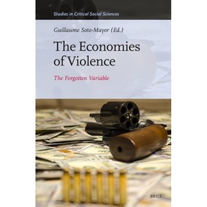 The Economies of Violence - (Studies in Critical Social Sciences) (Hardcover) - 1 of 1
