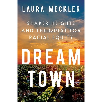 Dream Town - By Laura Meckler (hardcover) : Target