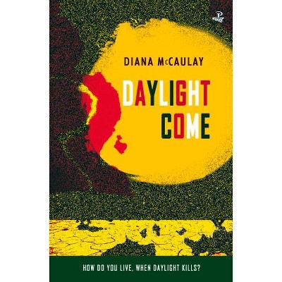 Daylight Come - by  Diana McCaulay (Paperback)
