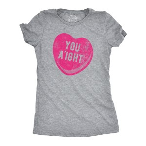 Womens You Aight T Shirt Funny Valentines Day Candy Heart Joke Tee For Ladies - Crazy Dog Women's T Shirt - 1 of 4