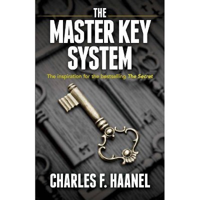 The Master Key System - by  Charles F Haanel (Paperback)