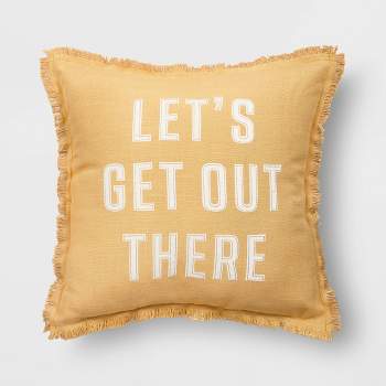 'Let's Get Out There' Square Throw Pillow - Room Essentials™
